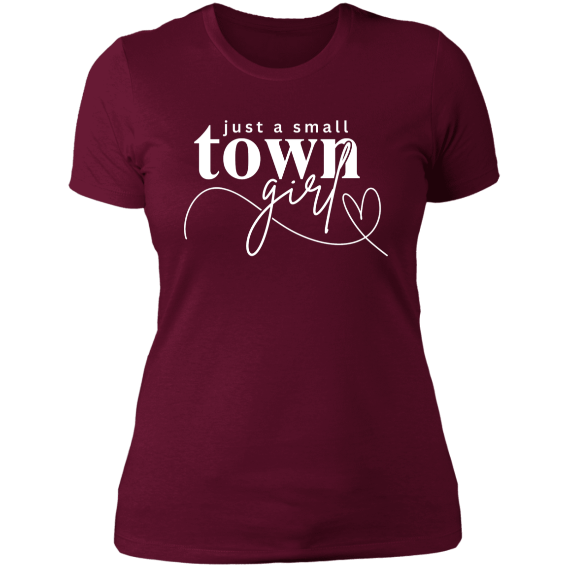 Ladies' T-Shirt, Just a Small Town Girl, White Print