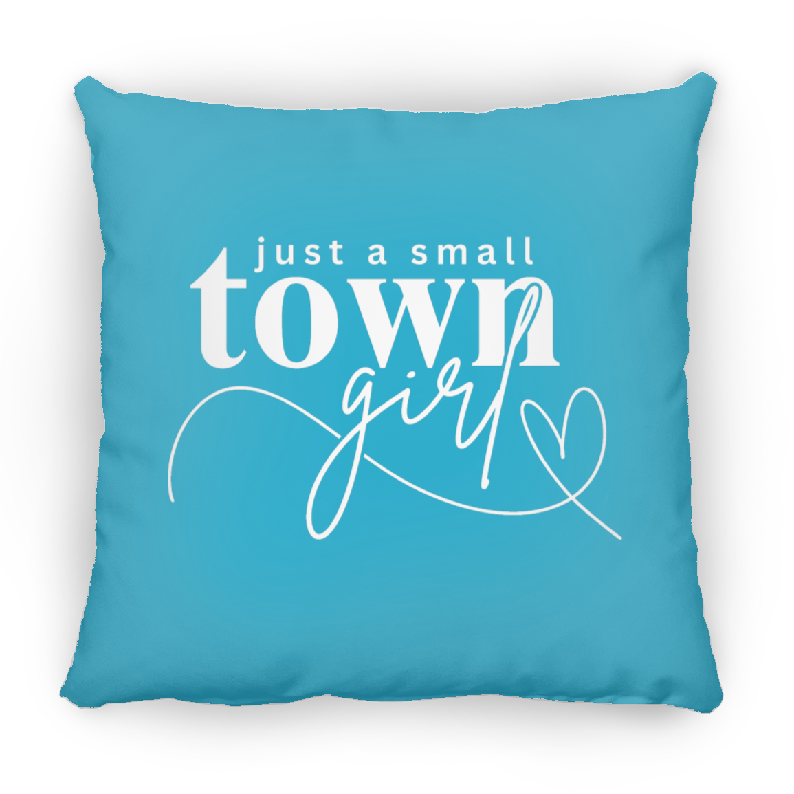 Small Square Pillow 14x14, Just a Small Town Girl, White Print