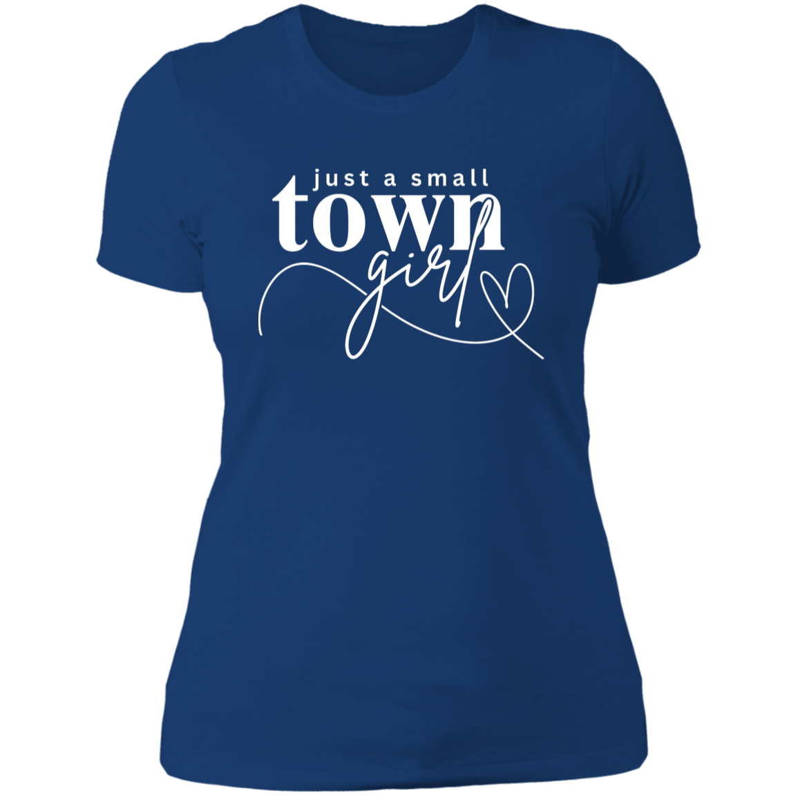 Ladies' T-Shirt, Just a Small Town Girl, White Print