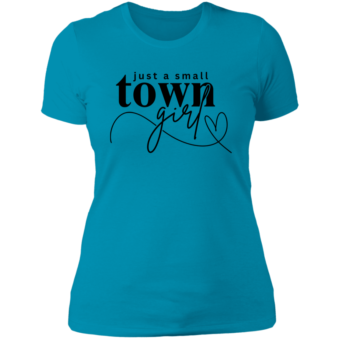 Ladies' T-Shirt, Just a Small Town Girl, Black Print