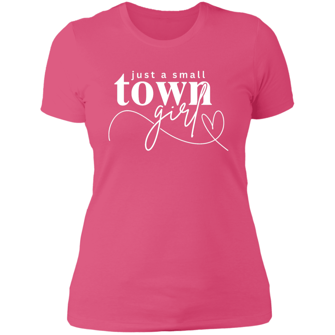 Ladies' T-Shirt, Just a Small Town Girl, White Print