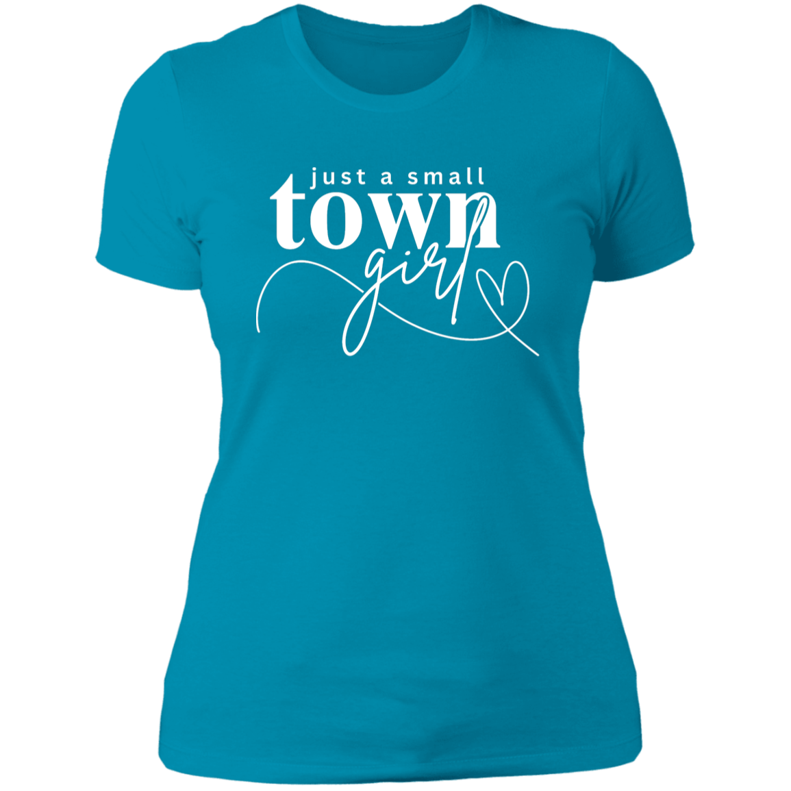 Ladies' T-Shirt, Just a Small Town Girl, White Print