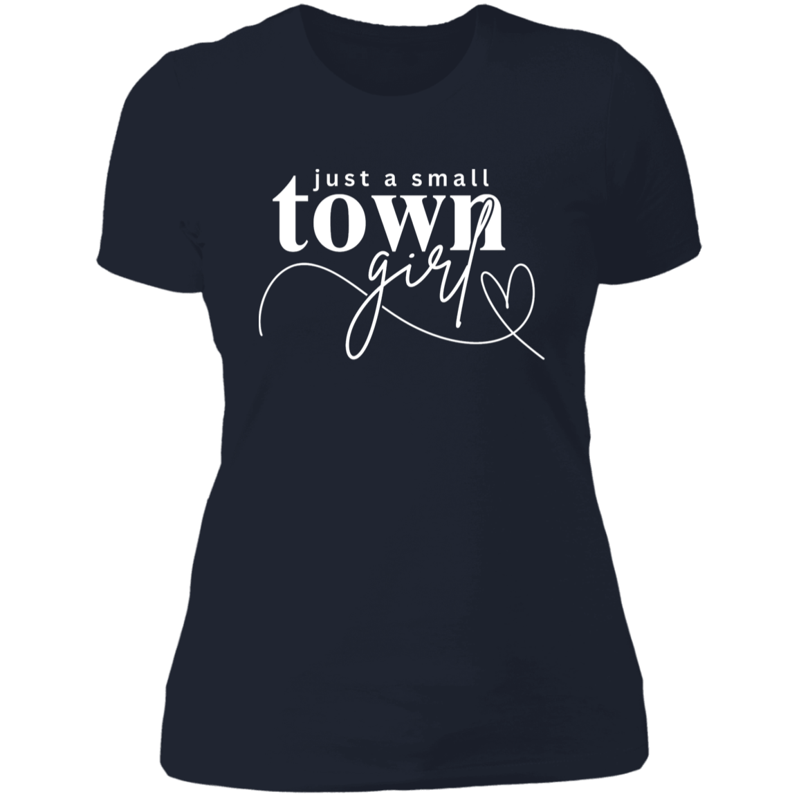 Ladies' T-Shirt, Just a Small Town Girl, White Print