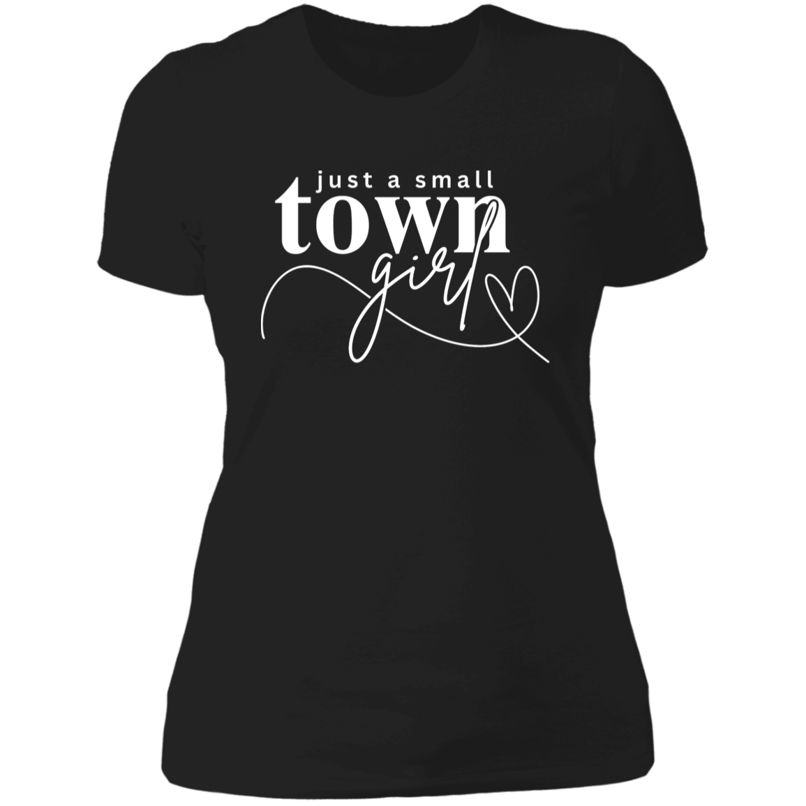 Ladies' T-Shirt, Just a Small Town Girl, White Print