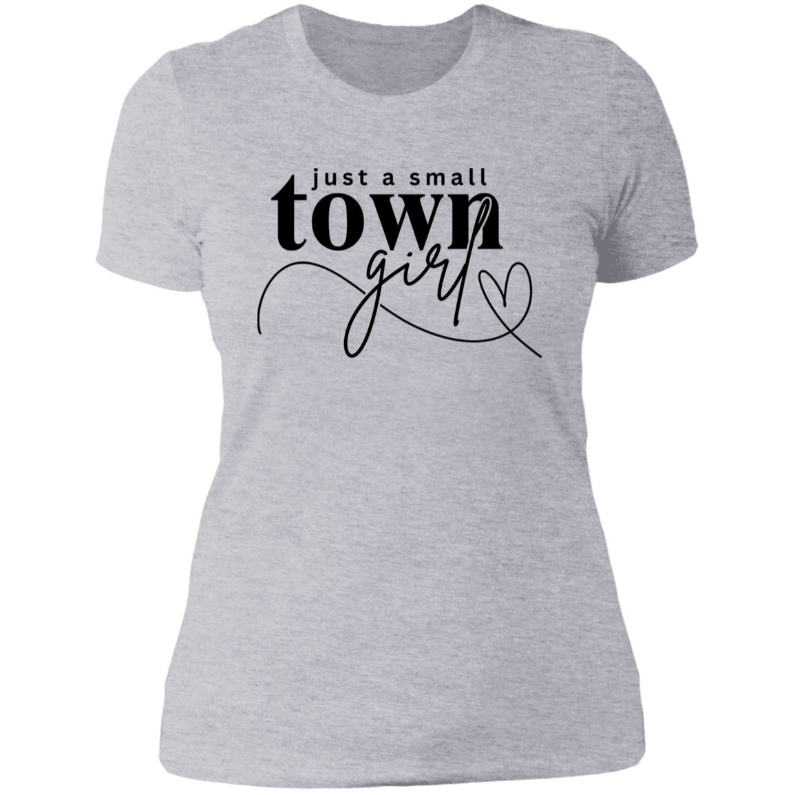 Ladies' T-Shirt, Just a Small Town Girl, Black Print