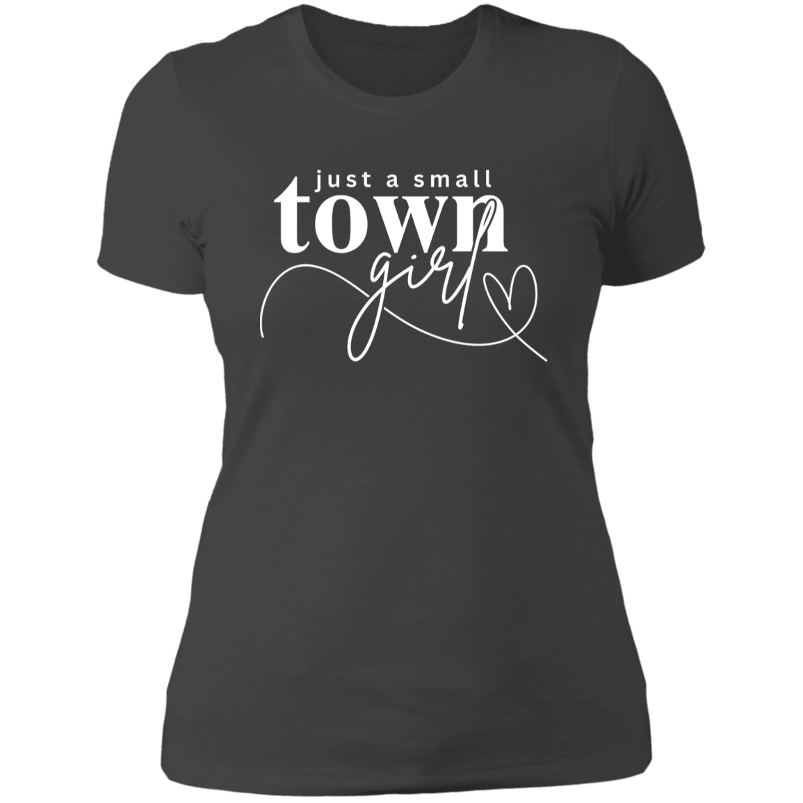 Ladies' T-Shirt, Just a Small Town Girl, White Print